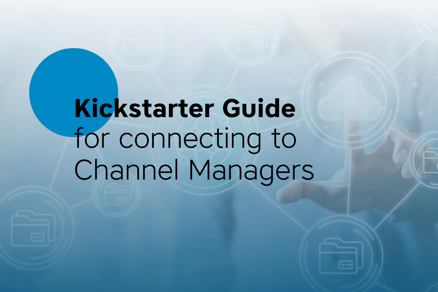 kickstarter guide channel managers